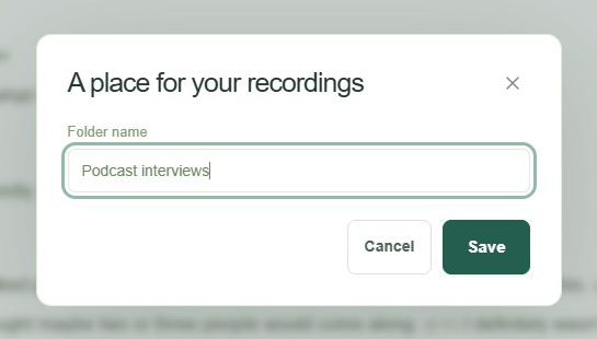 Create folder dialog with Podcast interviews entered in Folder name and Cancel and Save buttons below.